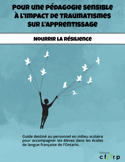 Pour une pédagogie sensible à l’impact des traumatismes sur l’apprentissage – Nourrir la résilience