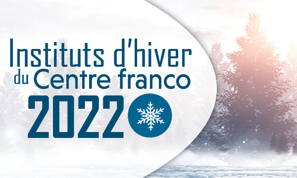 Bannière - les instituts d'hiver du centre franco 2022
